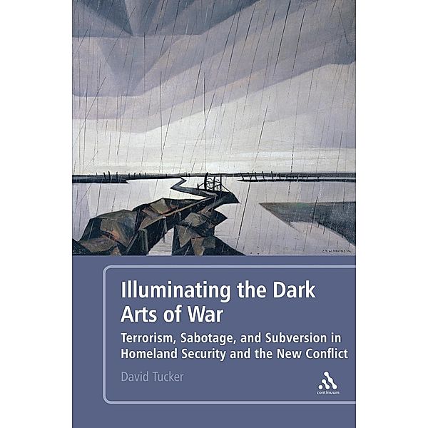 Illuminating the Dark Arts of War, David Tucker