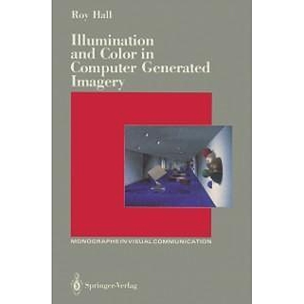 Illumination and Color in Computer Generated Imagery / Monographs in Visual Communication, Roy Hall