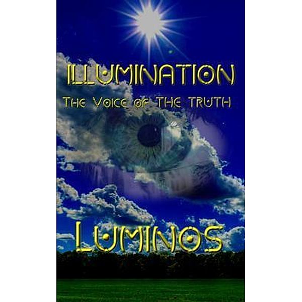 ILLUMINATION - The Voice of The Truth., Luminos One
