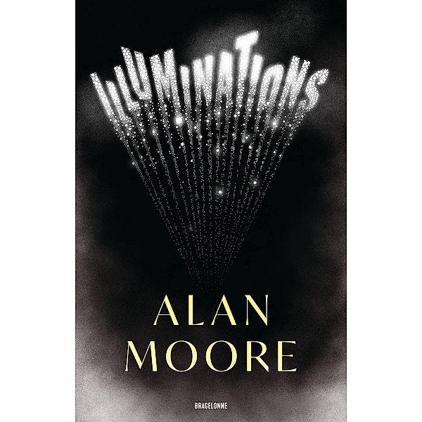 Illuminations / Bragelonne, Alan Moore