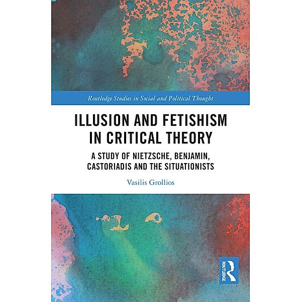 Illusion and Fetishism in Critical Theory, Vasilis Grollios