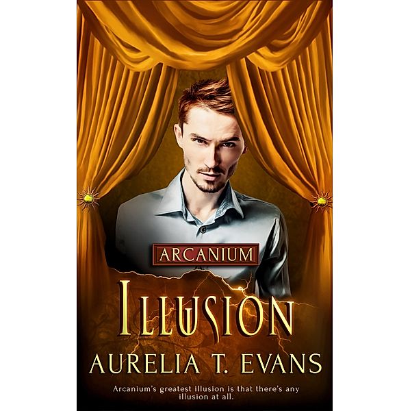 Illusion / Arcanium Bd.11, Aurelia T. Evans