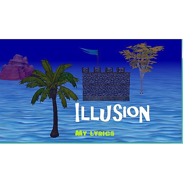 Illusion (MyLyrics, #3) / MyLyrics, Anon E. Mouse