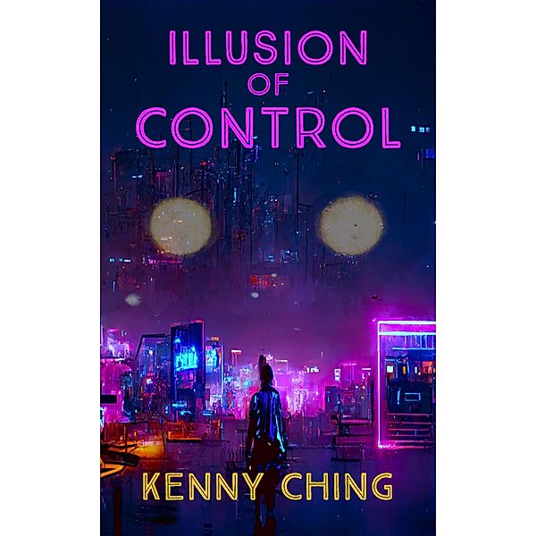Illusion of Control (The Chronicles of Gog, #1) / The Chronicles of Gog, Kenny Ching