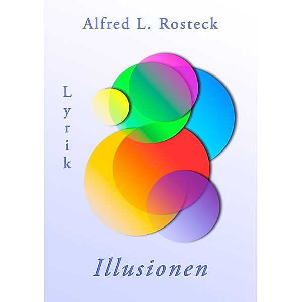 Illusionen, Alfred L. Rosteck