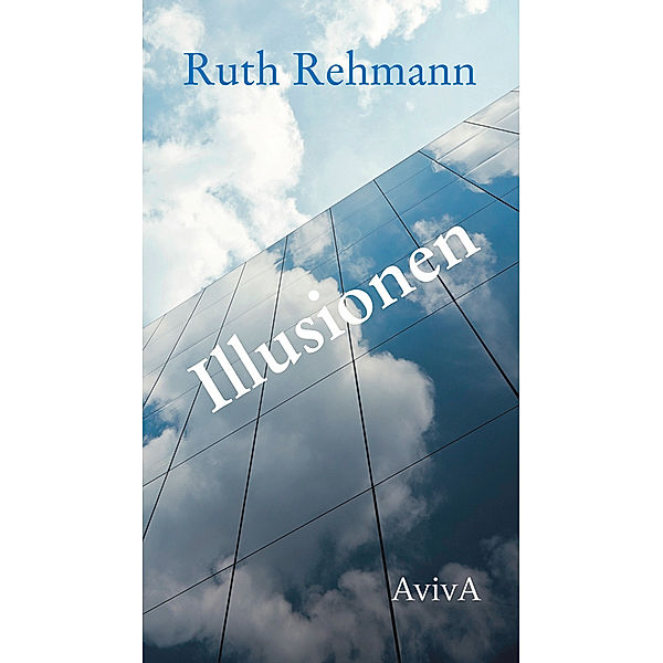 Illusionen, Ruth Rehmann