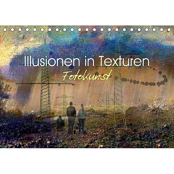Illusionen in Texturen, Fotokunst (Tischkalender 2018 DIN A5 quer), Rüdiger Philipp