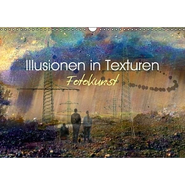 Illusionen in Texturen, Fotokunst (Wandkalender 2016 DIN A3 quer), Rüdiger Philipp