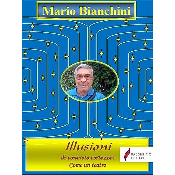 Illusioni di concrete certezze, Mario Bianchini