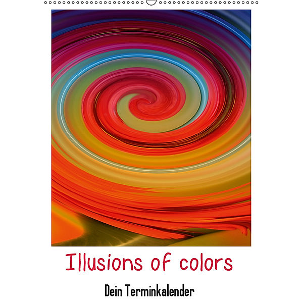 Illusions of colors - Dein Terminplaner (Wandkalender 2019 DIN A2 hoch), Cathrin Kaden