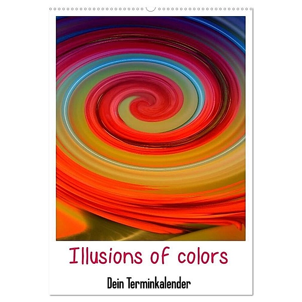 Illusions of colors - Dein Terminplaner (Wandkalender 2024 DIN A2 hoch), CALVENDO Monatskalender, Cathrin Kaden