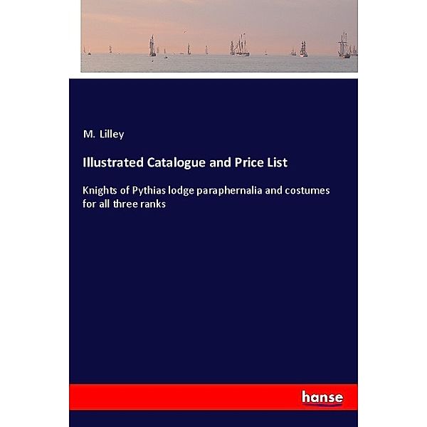 Illustrated Catalogue and Price List, M. Lilley