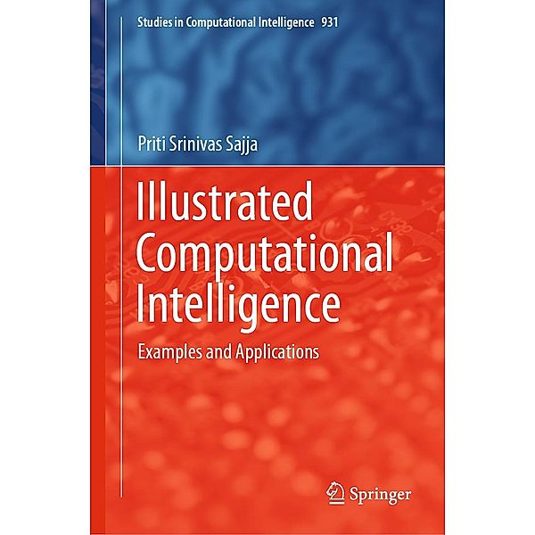 Illustrated Computational Intelligence / Studies in Computational Intelligence Bd.931, Priti Srinivas Sajja