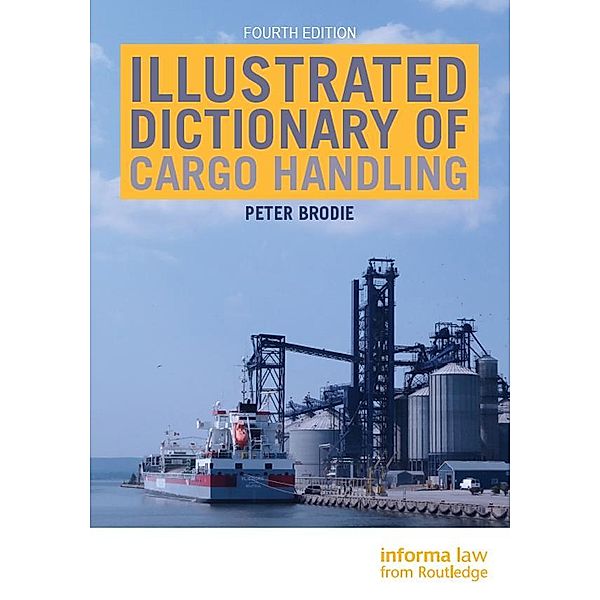 Illustrated Dictionary of Cargo Handling, Peter Brodie