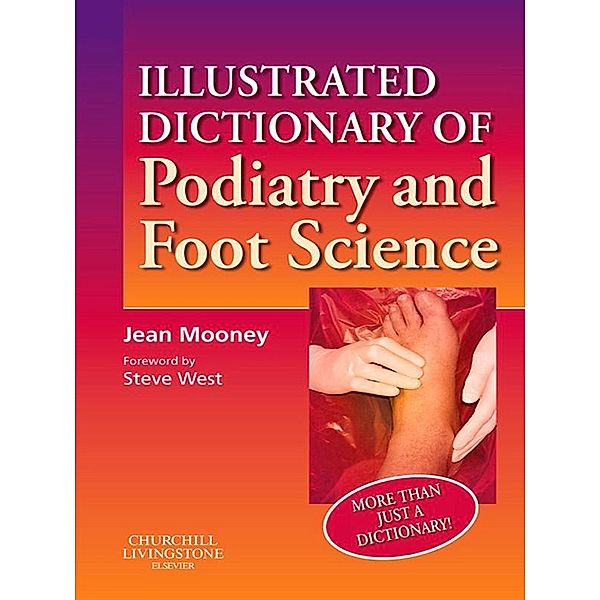 Illustrated Dictionary of Podiatry and Foot Science E-Book, Jean Mooney