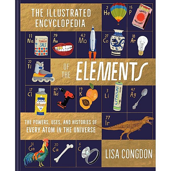 Illustrated Encyclopedia of the Elements, Lisa Congdon