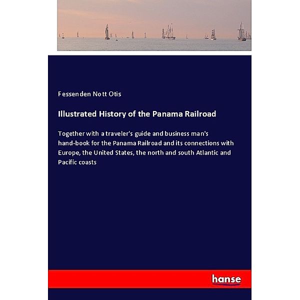 Illustrated History of the Panama Railroad, Fessenden Nott Otis