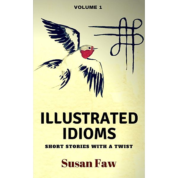 Illustrated Idioms / Illustrated Idioms, Susan Faw