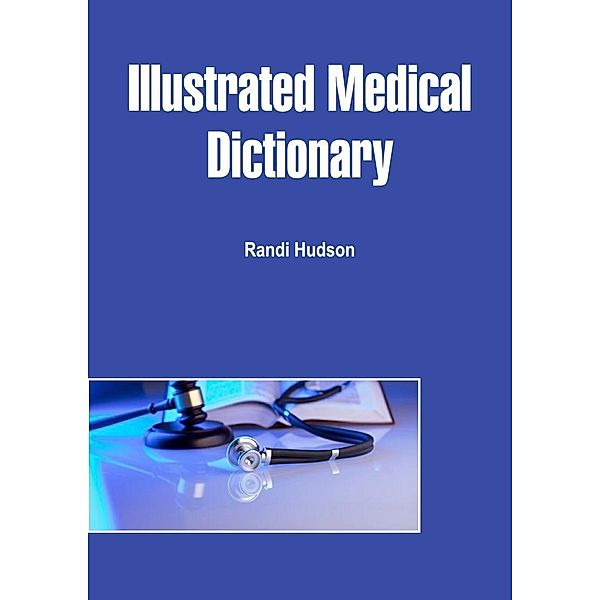 Illustrated Medical Dictionary, Randi Hudson