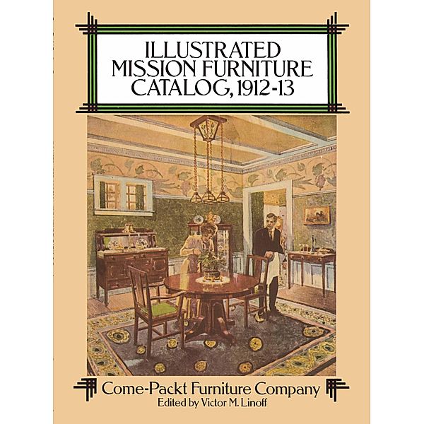 Illustrated Mission Furniture Catalog, 1912-13, Come-Packt Furniture Co.