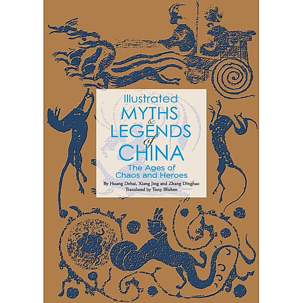 Illustrated Myths & Legends of China, Huang Dehai, Xiang Jing, Zhang Dinghao