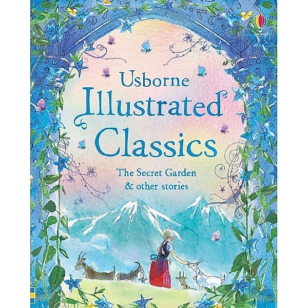 Illustrated Story Collections / Illustrated Classics The Secret Garden & other stories, Usborne