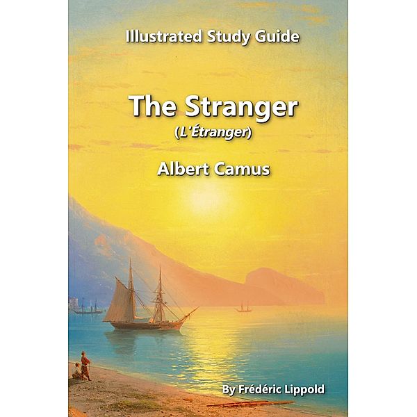Illustrated Study Guide to The Stranger by Albert Camus, Frédéric Lippold