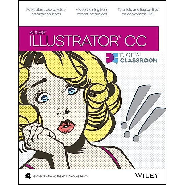 Illustrator CC Digital Classroom / Digital Classroom, Jennifer Smith, AGI Creative Team