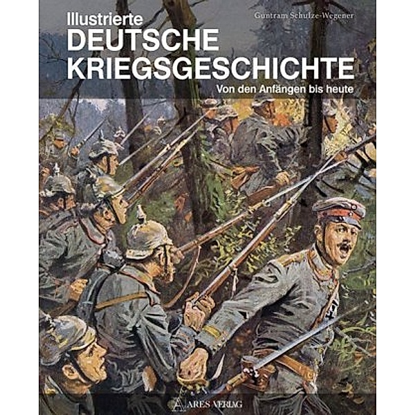Illustrierte deutsche Kriegsgeschichte, Guntram Schulze-Wegener