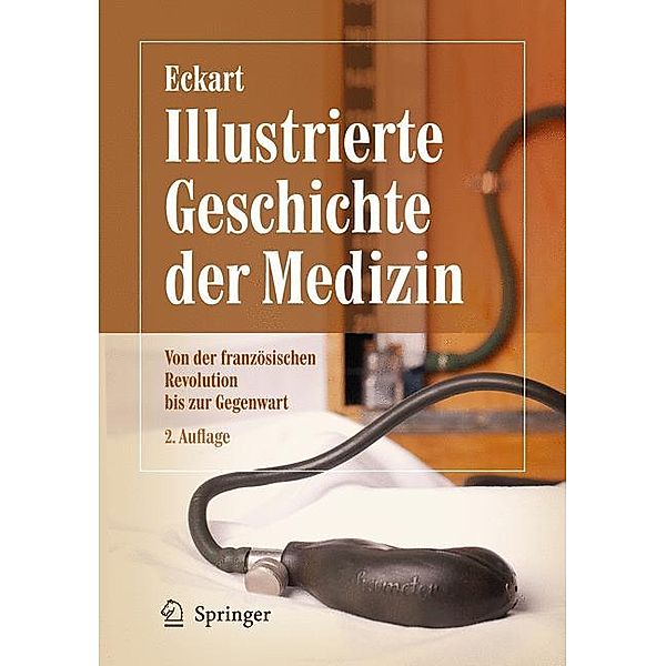 Illustrierte Geschichte der Medizin, Wolfgang U. Eckart