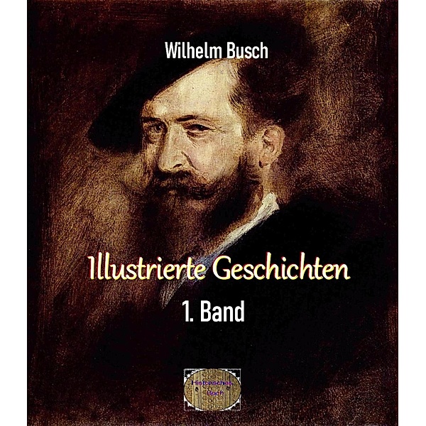 Illustrierte Geschichten, 1. Band, Wilhelm Busch
