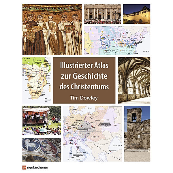 Illustrierter Atlas zur Geschichte des Christentums, Tim Dowley