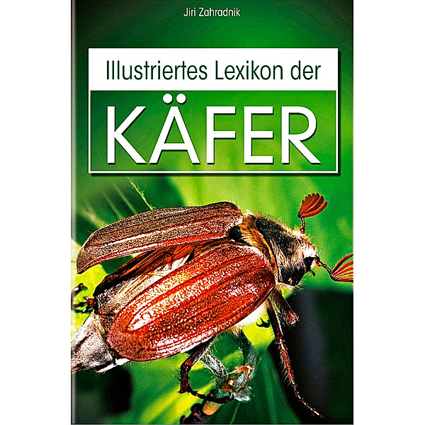 Illustriertes Lexikon der Käfer, Jiri Zahradnik