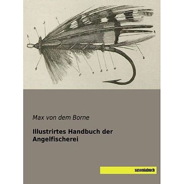 Illustrirtes Handbuch der Angelfischerei