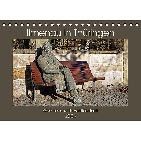 Ilmenau in Thüringen. Goethe- und Universitätsstadt (Tischkalender 2023 DIN A5 quer), Flori0