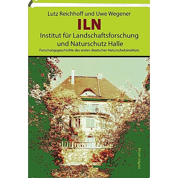 ILN, Institut für Landschaftsforschung und Naturschutz Halle, Lutz Reichhoff, Uwe Wegener