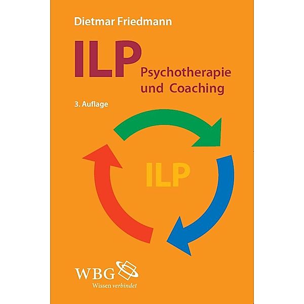 ILP - Integrierte Lösungsorientierte Psychologie, Dietmar Friedmann