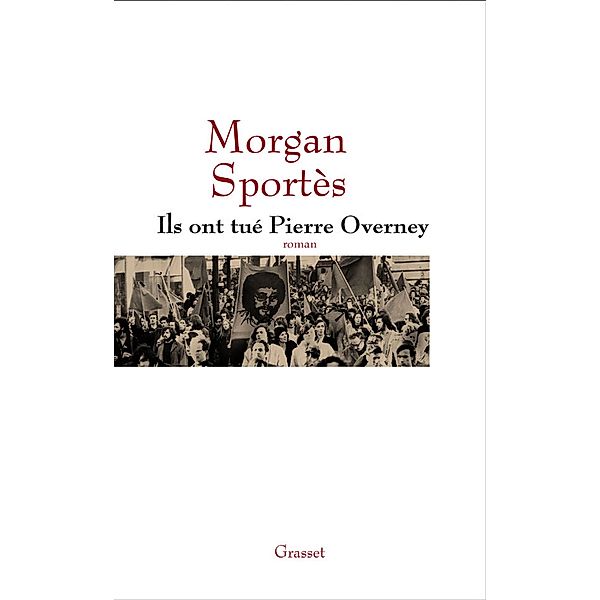 Ils ont tué Pierre Overney / Littérature Française, Morgan Sportes