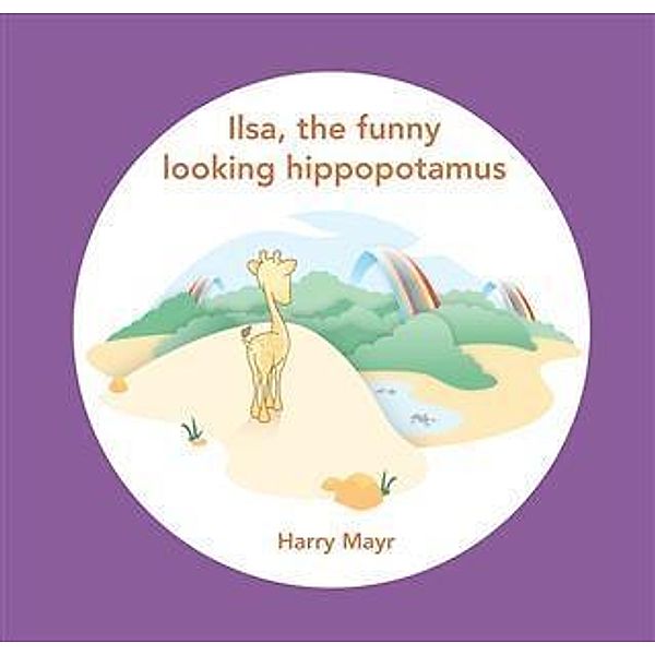 Ilsa, the Funny Looking Hippopotamus, Harry Mayr