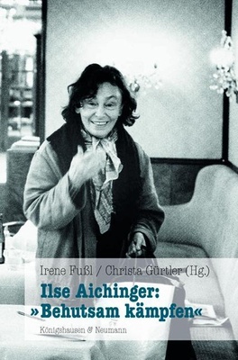 Ilse Aichinger:  Behutsam kämpfen - denn sie setzt ihr bedachtes Sprechen gegen offene und verdeckte Machtkonstruktionen in unserer Sprache und Gesellschaft. So erreicht
