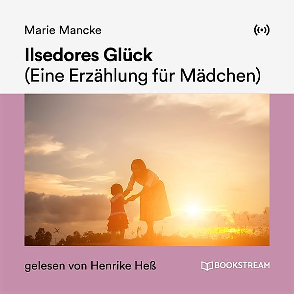 Ilsedores Glück, Marie Mancke