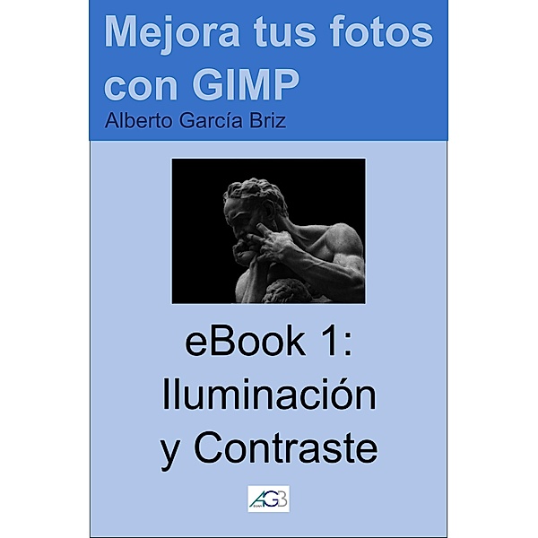 Iluminación y Contraste (Mejora tus fotos con GIMP, #1), Alberto García Briz