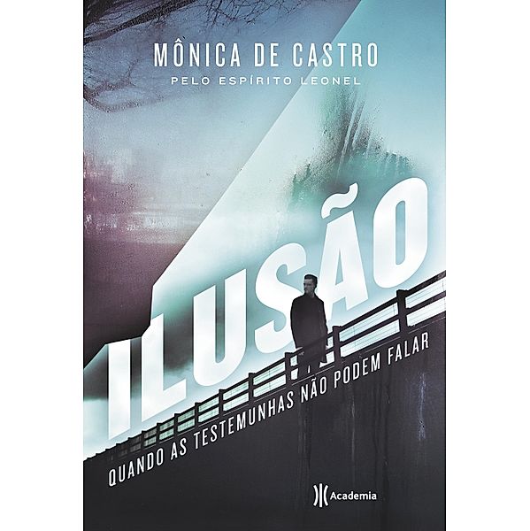 Ilusão, Mônica de Castro