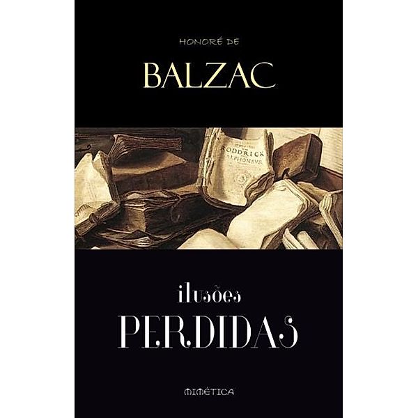 Ilusoes Perdidas, Honore de Balzac