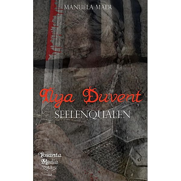 Ilya Duvent / Ilya Duvent Bd.3, Manuela Maer