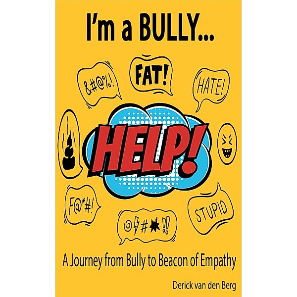 I'm a Bully... Help!, Derick van den Berg