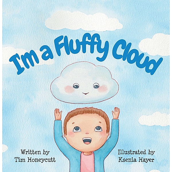 I'm a Fluffy Cloud, Tim Honeycutt