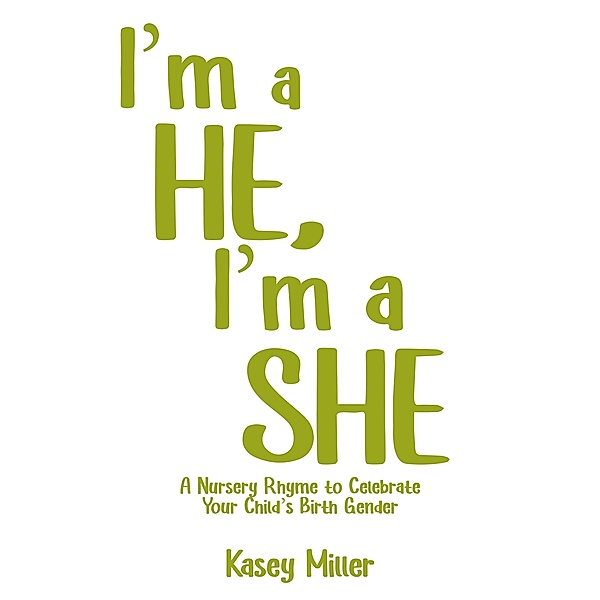 I'm a HE, I'm a SHE, Kasey Miller