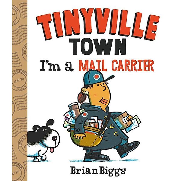 I'm a Mail Carrier (A Tinyville Town Book), Brian Biggs