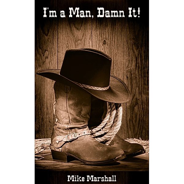 I'm a Man, Damn it!, Mike Marshall